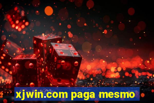 xjwin.com paga mesmo